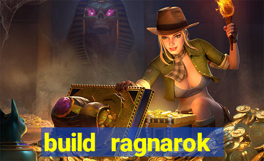 build ragnarok history reborn rag